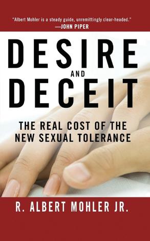 Desire and Deceit by Albert Mohler