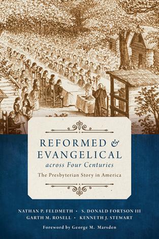 Reformed and Evangelical Across Four Centuries by 