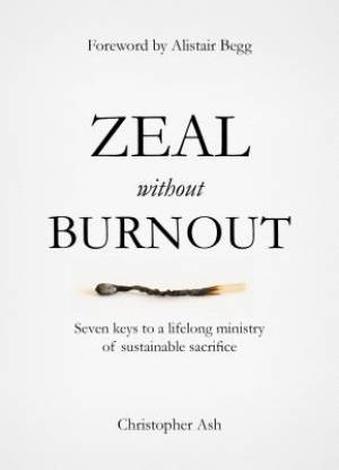 Zeal Without Burnout by Christopher Ash