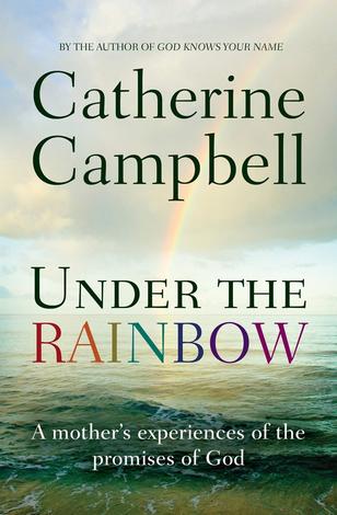Under the Rainbow by Catherine Campbell