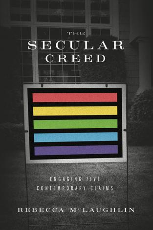 The Secular Creed by Rebecca McLaughlin