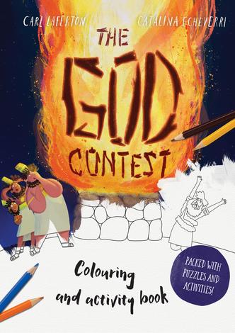 The God Contest Colouring and Activity Book by Carl Laferton and Catalina Echeverri