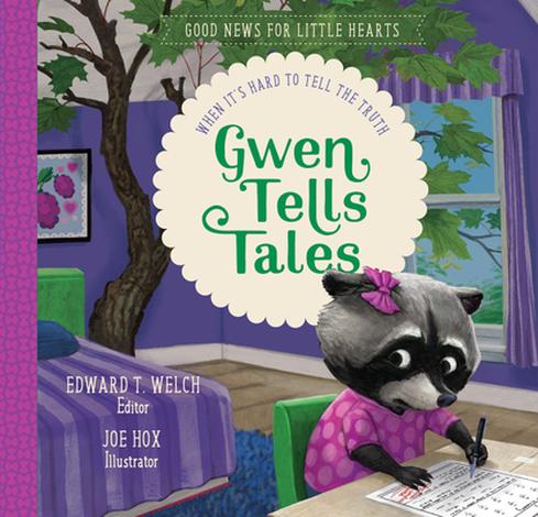 Gwen Tells Tales by Edward T. Welch and Joe Hox