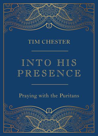 Into His Presence by Tim Chester