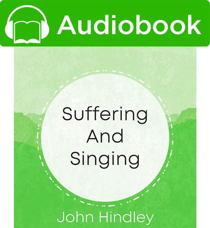 Suffering and Singing by John Hindley