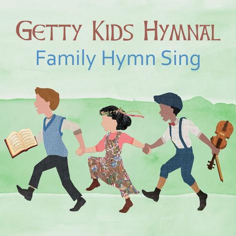 Getty Kids Hymnal: Family Hymn Sing by Keith Getty and Kristyn Getty