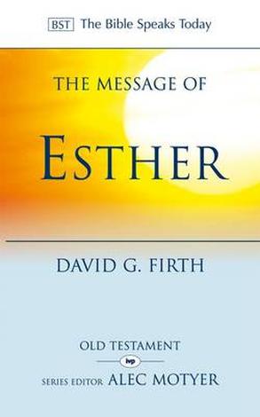 The Message of Esther by David Firth