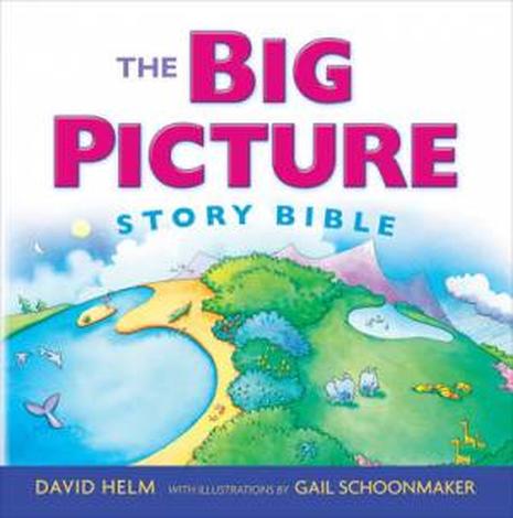 The Big Picture Story Bible by David R Helm