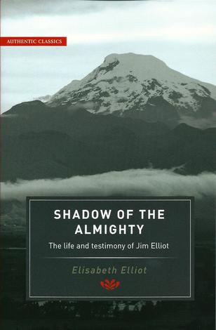 Shadow of The Almighty by Elisabeth Elliot