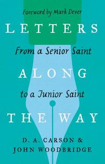 Letters Along the Way: From a Senior Saint to a Junior Saint (Repackage)