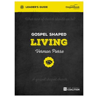 Gospel Shaped Living (Leader's Guide)