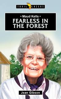 Maud Kells: Fearless in the Forest