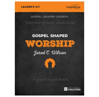 Gospel Shaped Worship (DVD Leader's Kit)