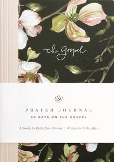 ESV Prayer Journal: 30 Days on the Gospel