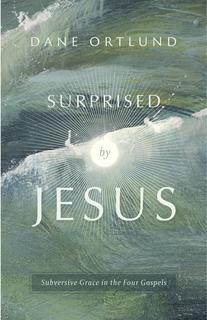 Surprised by Jesus